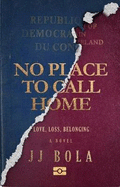 No Place to Call Home: Love, Loss, Belonging