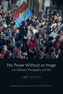 No Power Without an Image: Icons Between Photography and Film