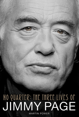 No Quarter: The Three Lives of Jimmy Page - Power, Martin