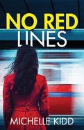 No Red Lines: an absolutely gripping crime thriller with a massive twist