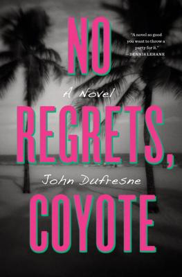 No Regrets, Coyote - DuFresne, John