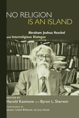 No Religion Is an Island - Kasimow, Harold (Editor), and Sherwin, Byron L (Editor), and Willebrands, Johannes (Foreword by)