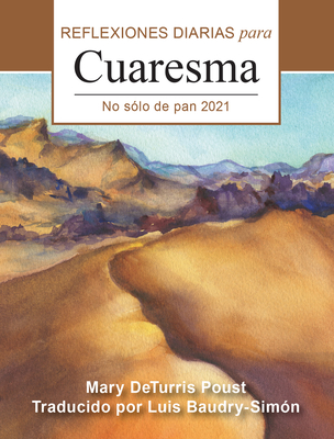 No Slo de Pan: Reflexiones Diarias Para Cuaresma 2021 - Poust, Mary Deturris, and Baudry-Simn, Luis (Translated by)
