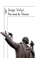 No Sera La Tierra - Volpi, Jorge