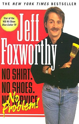 No Shirt, No Shoes...No Problem! - Foxworthy, Jeff