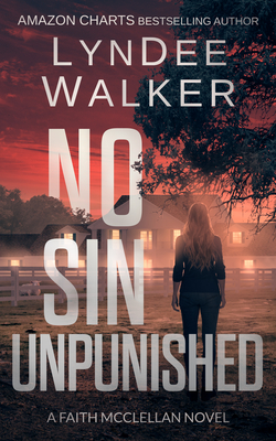 No Sin Unpunished: A Faith McClellan Novel - Walker, LynDee