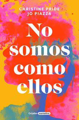 No Somos Como Ellos / We Are Not Like Them - Pride, Christine, and Piazza, Jo