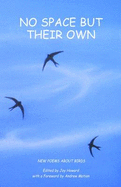 No Space But Their Own: Poems About Birds