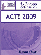 No Stress Tech Guide to ACT! 2009