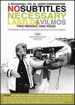No Subtitles Necessary: Laszlo & Vilmos - James Chressanthis