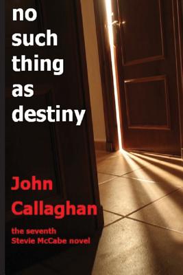 No Such Thing As Destiny - Callaghan, John