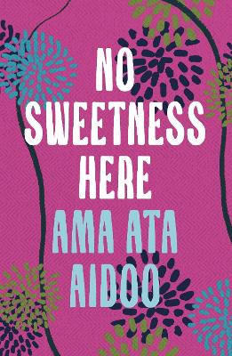 No Sweetness Here - Aidoo, Ama Ata