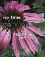 No Time to Garden: The Half-Hour Gardener