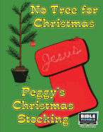 No Tree for Christmas and Peggy's Christmas Stocking: Two Christmas Short Stories