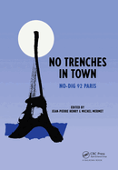No Trenches in Town / Pour Une Ville Sans Tranchee: Proceedings of the International Conference No-Dig 92 Paris, Paris La Villette, France, 12-14 October 1992