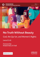 No Truth Without Beauty: God, the Qur'an, and Women's Rights