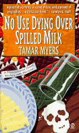 No Use Dying Over Spilled Milk: A Pennsylvania-Dutch Mystery with Recipes - Myers, Tamar, and Meyers, Tamar