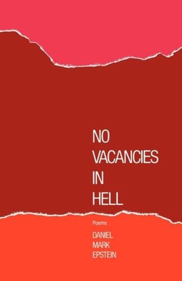 No Vacancies in Hell: Poems - Epstein, Daniel Mark