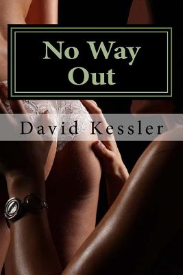 No Way Out: an Alex Sedaka thriller - Kessler, David, MD