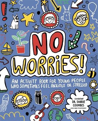 No Worries! Mindful Kids: An activity book for children who sometimes feel anxious or stressed - Murray, Lily, and Coombes, Sharie, Dr., Ed.D, B.Ed.
