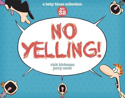 No Yelling!: A Baby Blues Collection Volume 39 - Kirkman, Rick, and Scott, Jerry