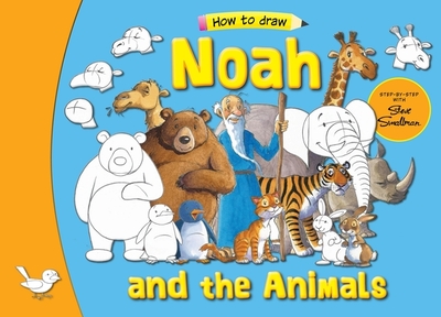 Noah and the Animals: Step by Step with Steve Smallman - Smallman, Steve