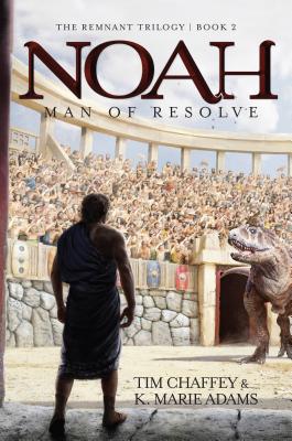 Noah: Man of Resolve - Chaffey, Tim, and Adams, K Marie