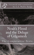 Noah's Flood and the Deluge of Gilgamesh: The Comparative Texts