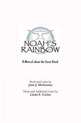 Noah's Rainbow - Uzelac, Linda F, and McInerney, June J