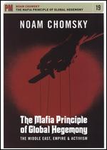 Noam Chomsky: The Mafia Principle of Global Hegemony - 