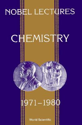 Nobel Lectures in Chemistry, Vol 5 (1971-1980) - Forsen, Sture (Editor)