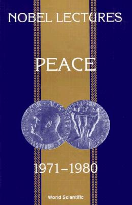 Nobel Lectures in Peace, Vol 4 (1971-1980) - Abrams, Irwin (Editor)