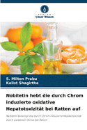 Nobiletin hebt die durch Chrom induzierte oxidative Hepatotoxizit?t bei Ratten auf