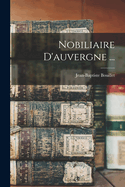 Nobiliaire d'Auvergne ...