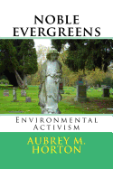 Noble Evergreens: Environmental Activism