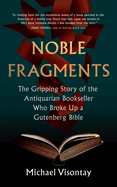 Noble Fragments: The Maverick Who Broke Up the World's Greatest Book