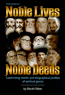 Noble Lives Noble Deeds: Captivating Stories and Biographical Profiles of Spiritual Giants