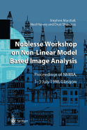 Noblesse Workshop on Non-Linear Model Based Image Analysis: Proceedings of Nmbia, 1-3 July 1998, Glasgow