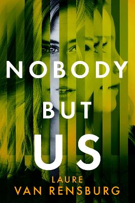Nobody But Us: A chilling and unputdownable revenge thriller with a jaw-dropping twist - Rensburg, Laure Van
