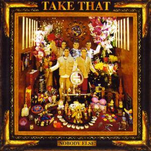 Nobody Else [UK Bonus Tracks] - Take That