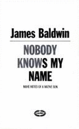Nobody Knows My Name - Baldwin, James A