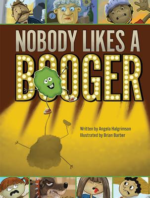 Nobody Likes a Booger - Halgrimson, Angela