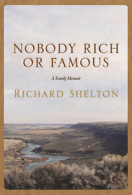 Nobody Rich or Famous: A Family Memoir - Shelton, Richard