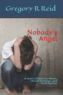 Nobody's Angel: A Story of Occult Bondage, Abuse and Redemption