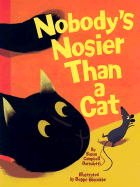 Nobody's Nosier Than a Cat - Bartoletti, Susan Campbell