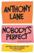 Nobody's Perfect: The Reviews of Anthony Lane Esquire