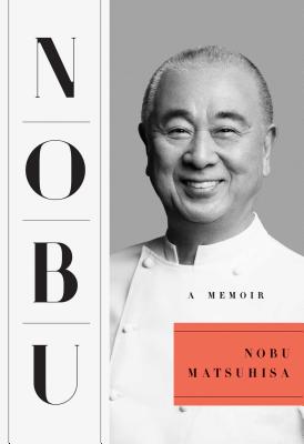 Nobu: A Memoir - Matsuhisa, Nobu