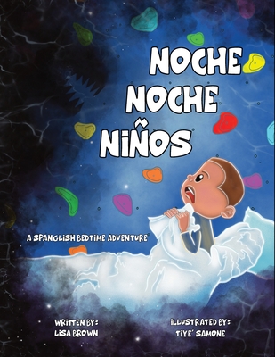 Noche Noche Nios: A Spanglish Bedtime Adventure - Brown, Lisa