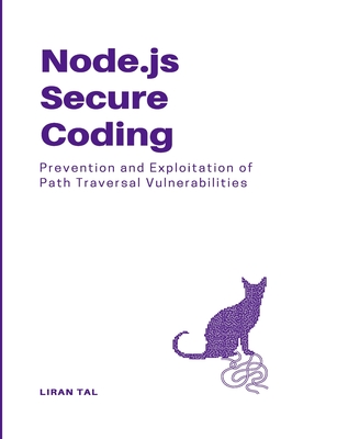 Node.js Secure Coding: Prevention and Exploitation of Path Traversal Vulnerabilities - Tal, Liran