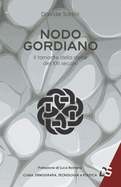 Nodo Gordiano: Il tornante della storia del XXI secolo